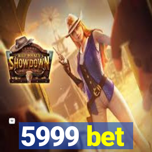 5999 bet
